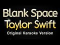 Blank Space - Taylor Swift (Karaoke Songs With Lyrics - Original Key)