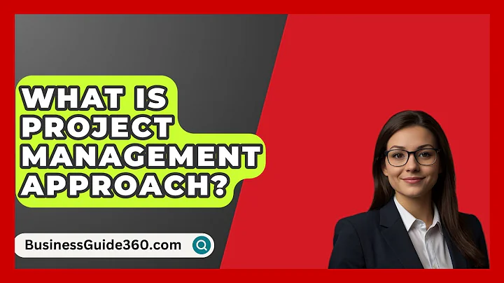 What Is Project Management Approach? - BusinessGuide360.com