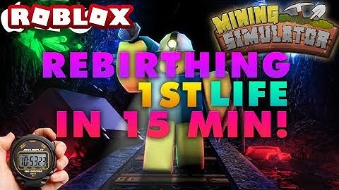 [Roblox] Mining Simulator: REBIRTHING FIRST LIFE IN 15 MINUTES!!! (NO GAMEPASSES)