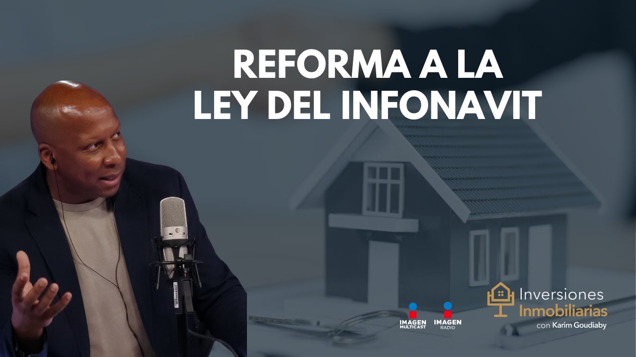 Reforma de la Ley de Infonavit en la CDMX, ¿Qué Cambia?
