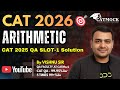 CAT 2026 Arithmetic | CAT 2025 QA Slot-1 Detailed Solution 🔥 | Vishnu Sir (99.95%ile)
