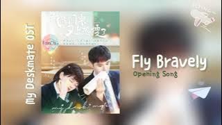 Fly Bravely (Opening Song)  | My Deskmate OST