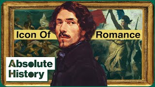 How Eugene Delacroix Liberated Art From 19th-Century Constraints | Great Artists | Absolute History