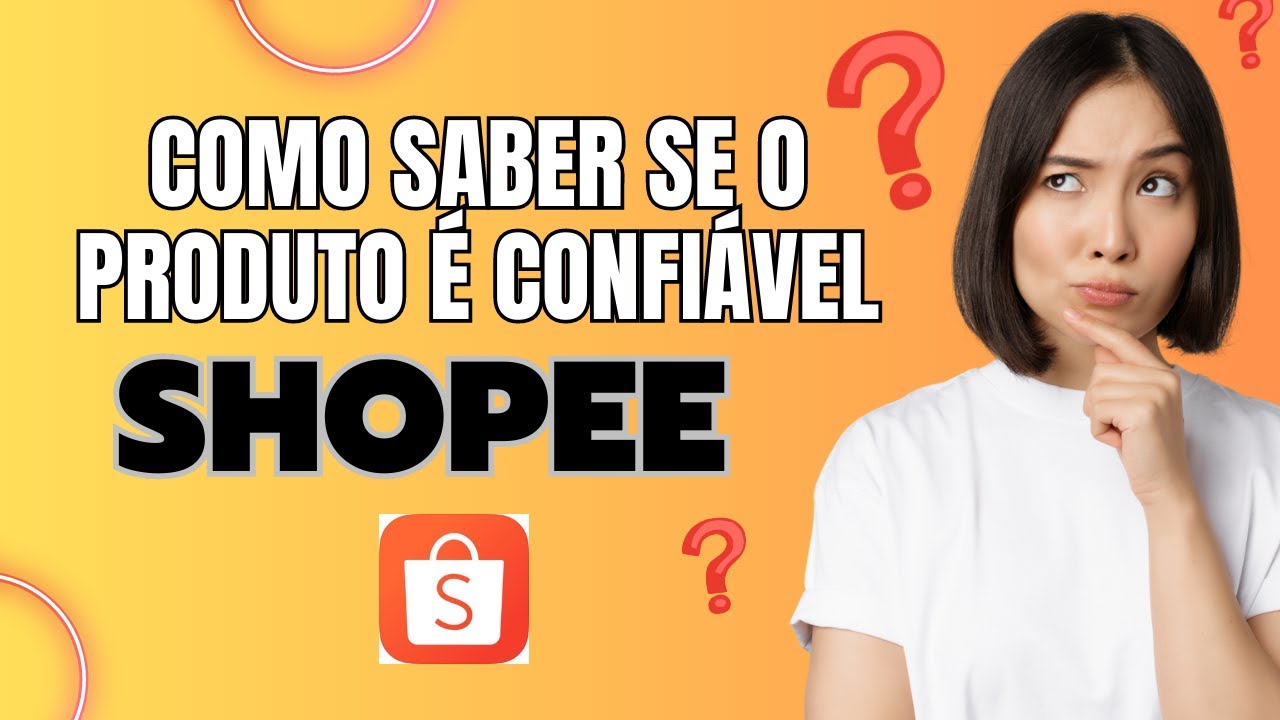 COMO SABER SE O PRODUTO DA SHOPEE É CONFIÁVEL???? - YouTube