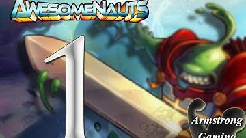 Awesomenauts | Episode 1 | Game Play Through | Armstrong Gaming