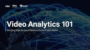 Video Analytics 101: Bringing Edge-to-cloud Solutions to the Public Sector