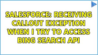 Salesforce: Receiving callout exception when i try to access bing search API