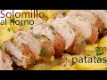 Trabaja solo 10 MINUTOS: SOLOMILLO al HORNO con PATATAS o PAPAS🍖🥔