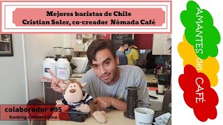 Mejores baristas de Chile. Cristian Soler, co-creador Nómada Café. Ranking cafetero Irina