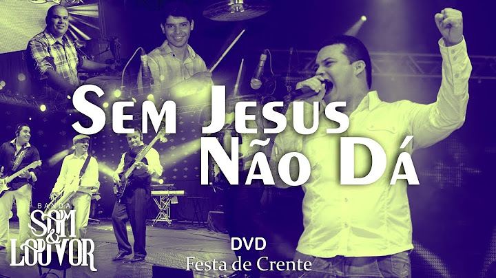 Banda Som e Louvor - Sem Jesus Não Dá