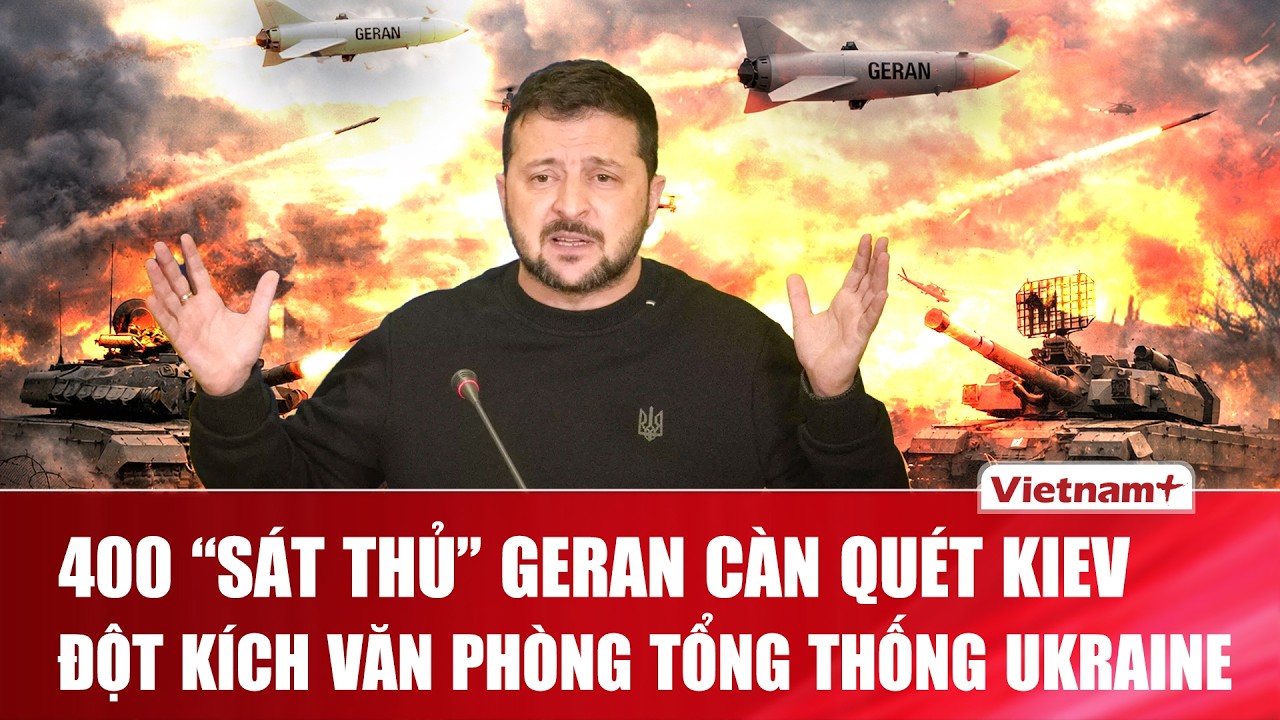 TOÀN CẢNH THẾ GIỚI 27/2: UAV Nga đâm thủng cửa sổ Văn phòng Tổng thống, phố Bankova rung lắc dữ dội