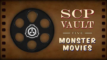 SCP Vault 5: Monster Movies