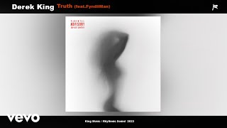 Derek King ~ Truth (Feat. Fyndiiman) (Official Audio)