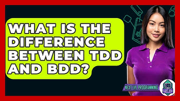 What Is The Difference Between TDD And BDD? - Next LVL Programming