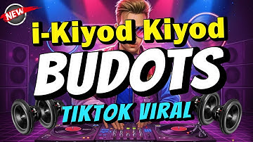 I-KIYOD KIYOD (BUDOTS REMIX) Viral TikTok 2025 - Dj Johnrey