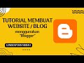 TUTORIAL MEMBUAT WEBSITE MUDAH DENGAN BLOGSPOT, PANDUAN LENGKAP UNTUK PEMULA
