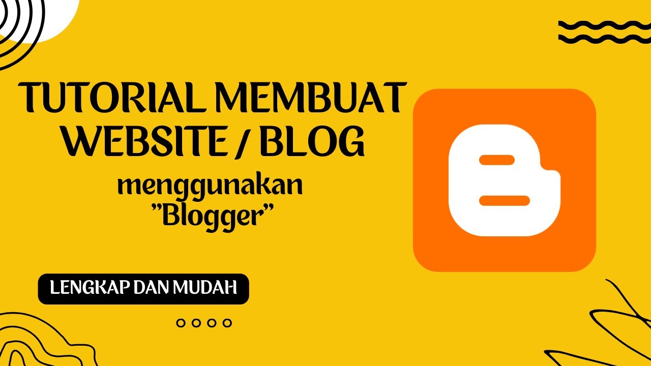 TUTORIAL MEMBUAT WEBSITE MUDAH DENGAN BLOGSPOT, PANDUAN LENGKAP UNTUK ...