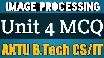 Image Processing MCQ | Digital Image Processing Unit 4 MCQ | Image Processing MCQ Unit 4 |#AKTU #MCQ