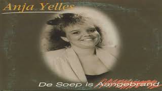 Anja Yelles-De Soep Is Aangebrand 1988-in 1994 een hit met haar nummer 'De soep is aangebrand! '