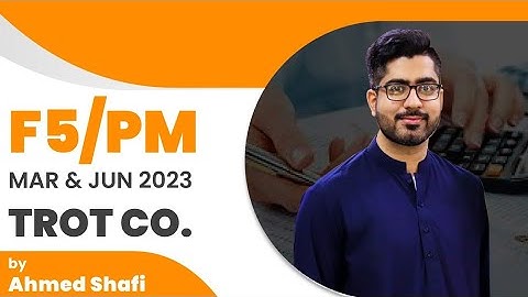 ACCA F5/PM QUESTION MAR-JUN 2023 TROT CO.