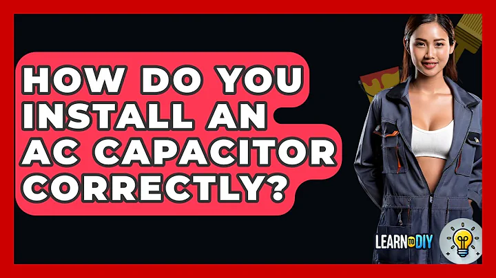 How Do You Install An AC Capacitor Correctly? - LearnToDIY360.com