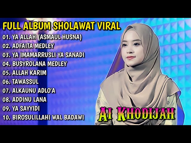FULL ALBUM SHOLAWAT VIRAL AI KHODIJAH | YA ALLAH (ASMAUL HUSNA) class=