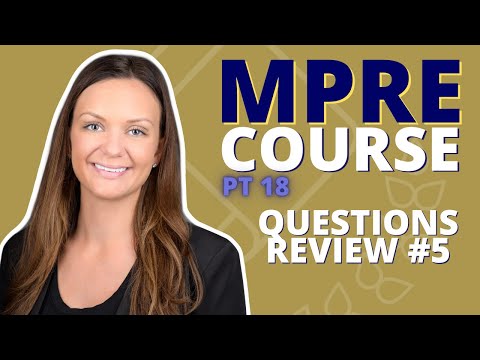 MPRE COURSE PART 18: Questions Review #5