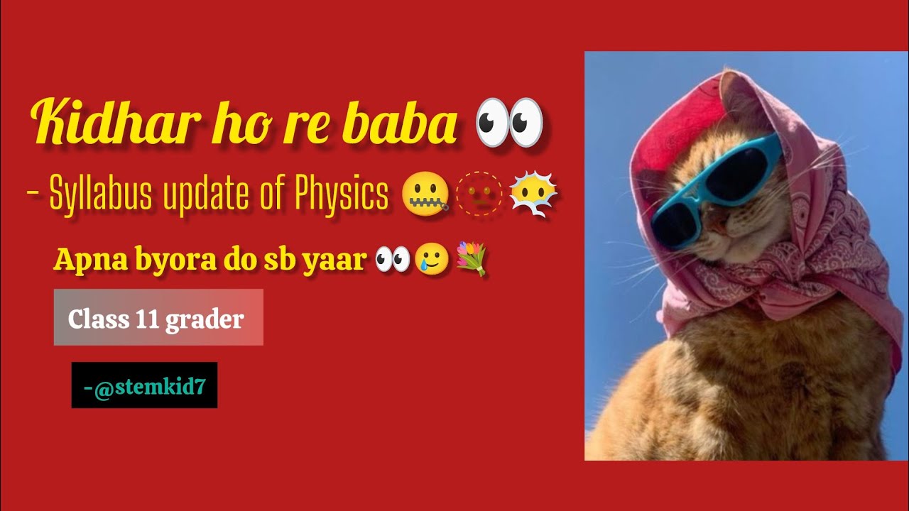 Syllabus Update of physics by me/ Class 11 grader/ Ruhi essence 