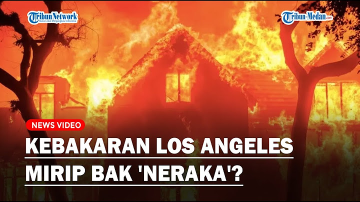 TERUNGKAP PENYEBAB KEBAKARAN DI LOS ANGELES hingga Mirip Bak 'Neraka'❓