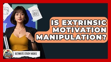 Is Extrinsic Motivation Manipulation? - Ultimate Study Hacks