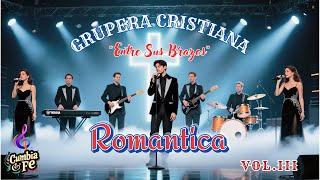 Canciones Gruperas Cristianas Románticas Que Te Van A Encantar