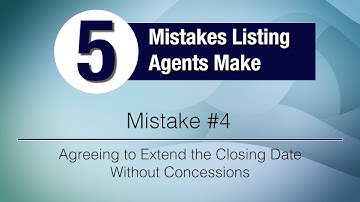 FR/BAR AS IS Contract: 5 Mistakes Listing Agents: #4: Agree to Extend Closing Date w/o Concessions