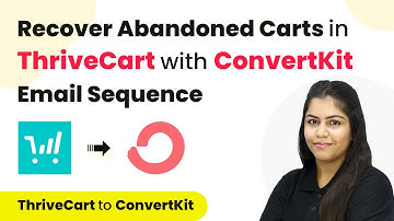How to Recover Abandoned Carts in ThriveCart with ConvertKit Email Sequence