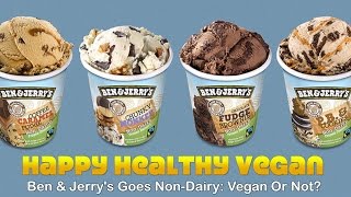 Ben & Jerrys Goes Non-Dairy Vegan Or Not?