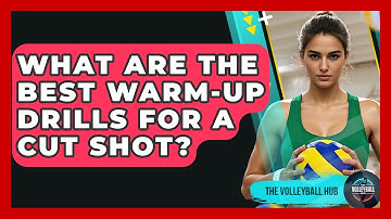 What Are The Best Warm-up Drills For A Cut Shot? - The Volleyball Hub