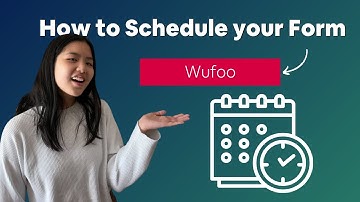 How to Schedule your Form on Wufoo | Data Collection Guide 2022