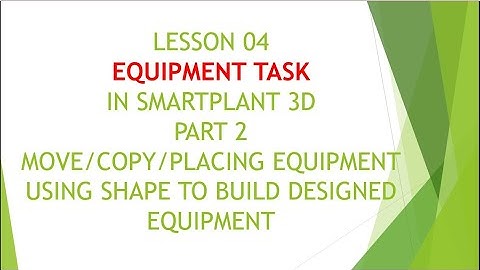 [SP3D]/LESSON 04/PART 2/EQUIPMENT TASK