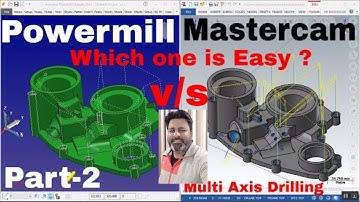Delcam Powermill 2020 V/s Mastercam 2020| Multi Axis Drilling Tool Path | CNC Programming
