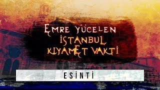 Emre Yücelen - Esinti / İstanbul Kıyamet Vakti Resimi