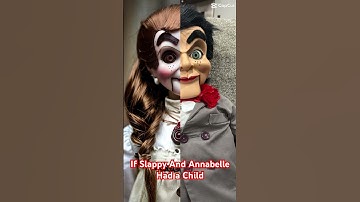 If Slappy And Annabelle Had A Daughter 😂 #shorts