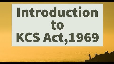 Introduction to KCS Act,1969
