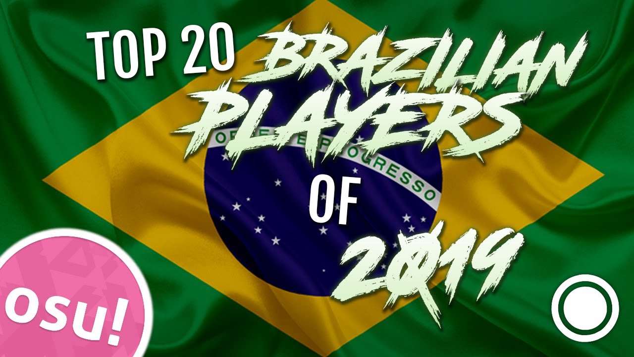 Top 20 osu! Brazilian Players of 2019