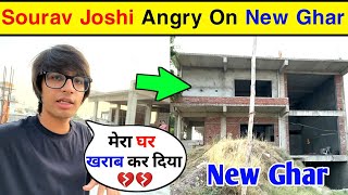 Sourav Joshi Angry On New Ghar, Sourav Joshi New Ghar, Sourav Joshi Vlogs