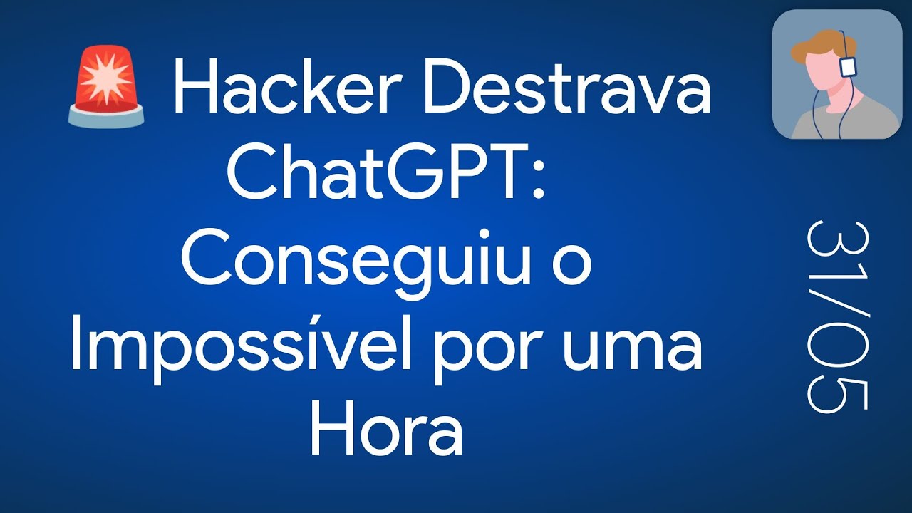 "Godmode" no ChatGPT / Maior botnet da história / Golpe da Starlink no Brasil