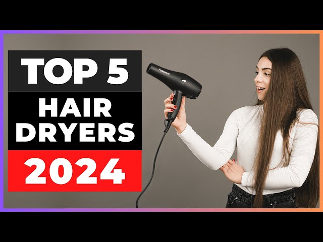 Best Hair Dryers 2024 [watch before you buy] class=