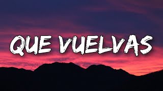 Carin León, Grupo Frontera - Que Vuelvas (Letra/Lyrics) Deberías estar aquí aquí donde te quiero