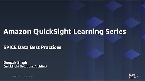 SPICE data best practices: 2023 Amazon QuickSight Learning Series