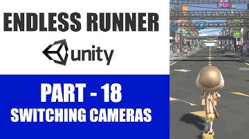 Endless Runner Game Course Unity 3d In Urdu/Hindi | #18 Switching Cameras