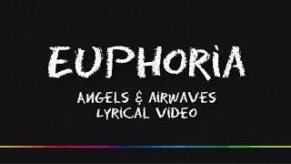 Angels &amp; Airwaves - Euphoria (Lyrics) New English Songs Lyrical Video
