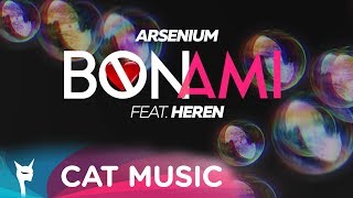 Arsenium Feat. Heren - Bon Ami (Official Single)